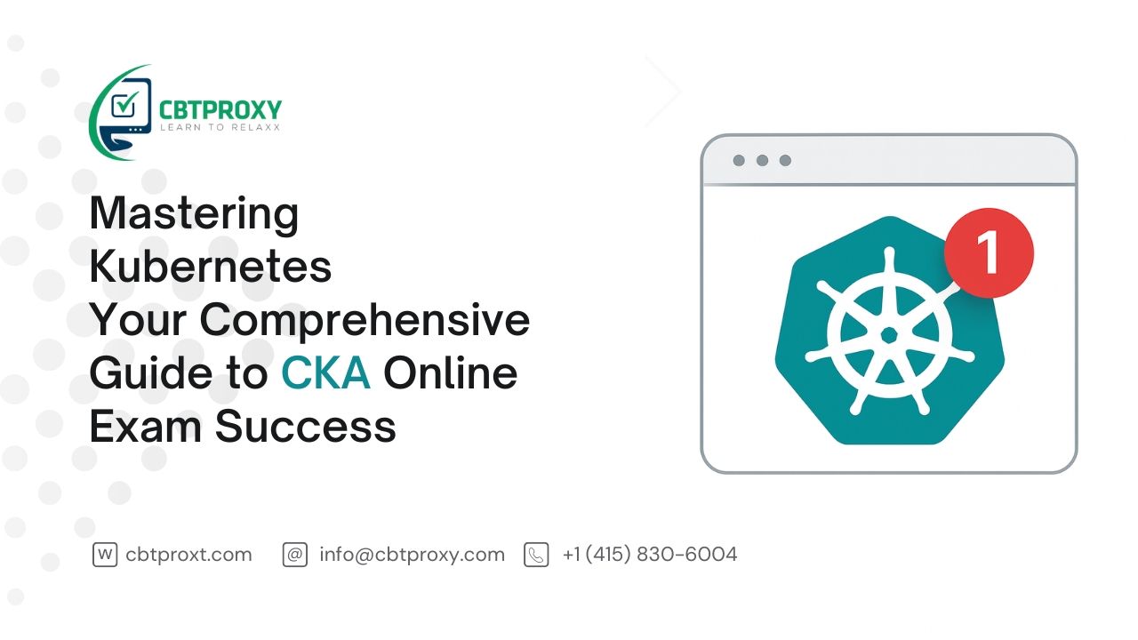 Mastering Kubernetes: Your Comprehensive Guide... • CBTPROXY