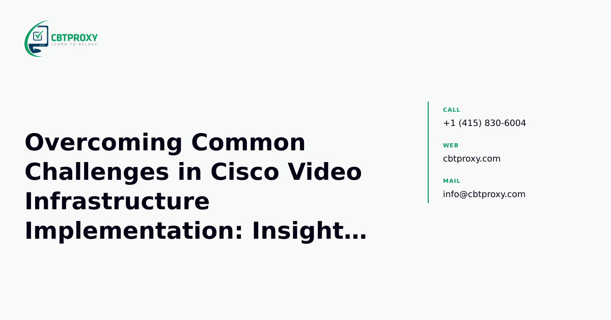 Overcoming Common Challenges in Cisco Video Inf...