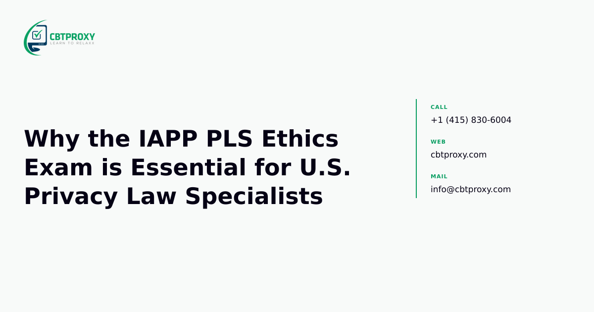 Why the IAPP PLS Ethics Exam is Essential for U...